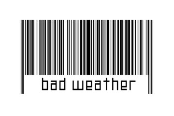 Barcode on white background with inscription bad weather below - obrazy, fototapety, plakaty