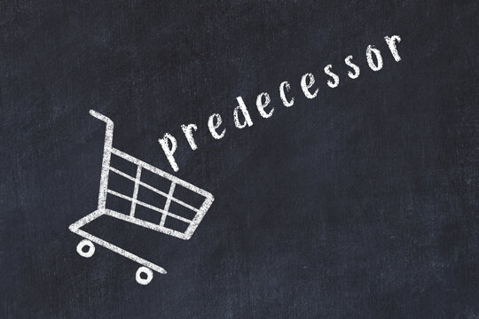 Chalk drawing of shopping cart and word predecessor on black chalboard. Concept of globalization and mass consuming