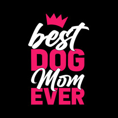 best dog mom ever lettering quote 