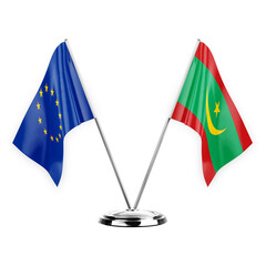 Two table flags isolated on white background 3d illustration, european union and mauritania