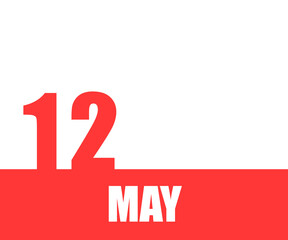 May. 12th day of month, calendar date. Red numbers and stripe with white text on isolated background. Concept of day of year, time planner, spring month