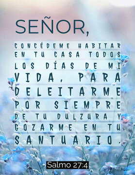 Salmo 27:4 Se&ntilde;or in&uacute;ndame de t&uacute; presencia 
