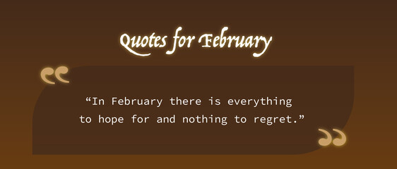 This collection of inspirational quotes for February is sure to get your mind moving and motivate you to positive action as we inch closer to the end of winter. Welcome, February!