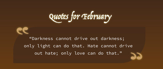 This collection of inspirational quotes for February is sure to get your mind moving and motivate you to positive action as we inch closer to the end of winter. Welcome, February!