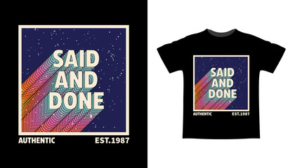Said and done typography t-shirt design