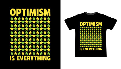 Optimism is everything typography t-shirt design