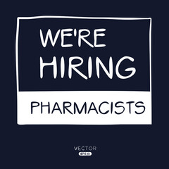 We are hiring Pharmacists, vector illustration.