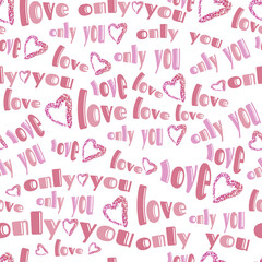 seamless valentine pattern background with heart and words , love only you