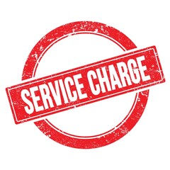 SERVICE CHARGE text on red grungy round stamp.