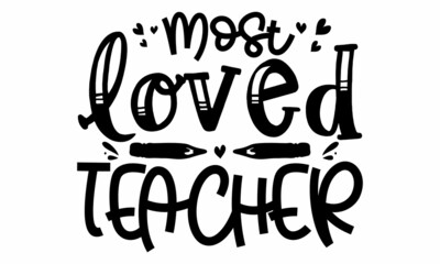 MOST LOVED TEACHER SVG cut file