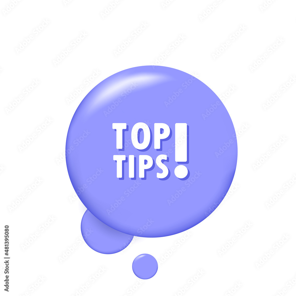 Poster Top tips. Banner with 3D speech bubble with Top tips text. Vector EPS 10. Isolated on white background