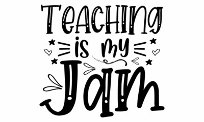 TEACHING IS MY JAM SVG cut file