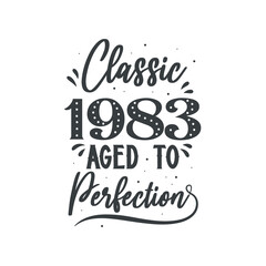 Born in 1983 Vintage Retro Birthday, Classic 1983 Aged to Perfection