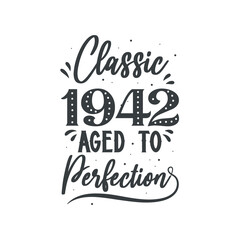 Born in 1942 Vintage Retro Birthday, Classic 1942 Aged to Perfection