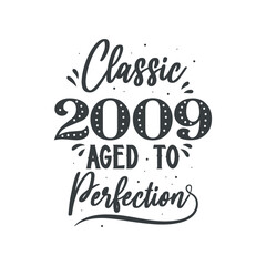 Born in 2009 Vintage Retro Birthday, Classic 2009 Aged to Perfection