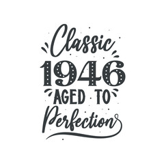 Born in 1946 Vintage Retro Birthday, Classic 1946 Aged to Perfection