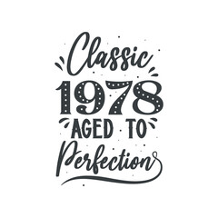 Born in 1978 Vintage Retro Birthday, Classic 1978 Aged to Perfection