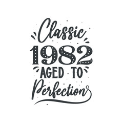 Born in 1982 Vintage Retro Birthday, Classic 1982 Aged to Perfection