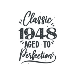 Born in 1948 Vintage Retro Birthday, Classic 1948 Aged to Perfection