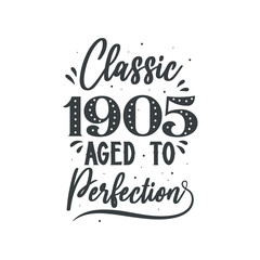 Born in 1905 Vintage Retro Birthday, Classic 1905 Aged to Perfection