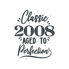 Born in 2008 Vintage Retro Birthday, Classic 2008 Aged to Perfection