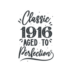 Born in 1916 Vintage Retro Birthday, Classic 1916 Aged to Perfection