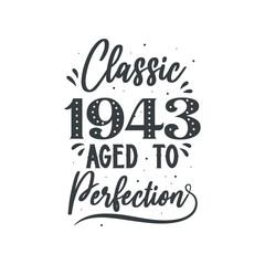 Born in 1943 Vintage Retro Birthday, Classic 1943 Aged to Perfection