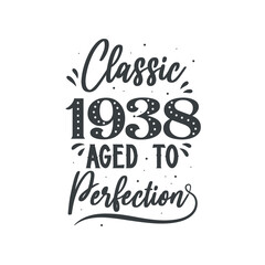 Born in 1938 Vintage Retro Birthday, Classic 1938 Aged to Perfection