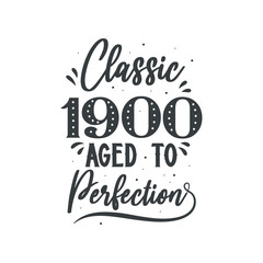 Born in 1900 Vintage Retro Birthday, Classic 1900 Aged to Perfection