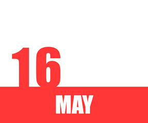 May. 16th day of month, calendar date. Red numbers and stripe with white text on isolated background. Concept of day of year, time planner, spring month