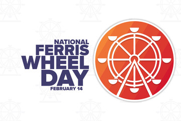 National Ferris Wheel Day. February 14. Holiday concept. Template for background, banner, card, poster with text inscription. Vector EPS10 illustration.