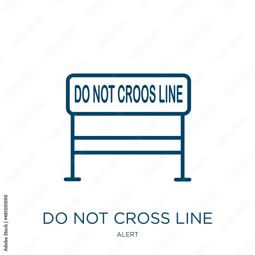 Poster do not cross line icon from alert collection. thin linear do not cross line, no, do outline icon iso