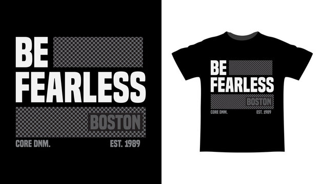 Be fearless typography t-shirt design
