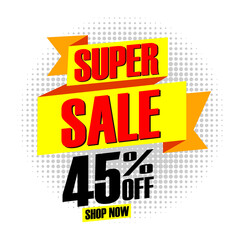 Fototapeta na wymiar Super sale banner design template text on ribbon, up to 45% off shop now, special offer. Vector, Illustrations 