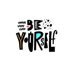 Be Yourself. Modern Scandinavian typography poster. Colorful lettering text on white background.