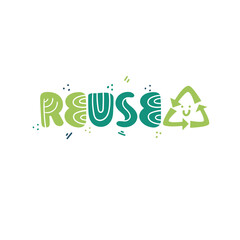 Reuse. Vector lettering about eco, waste management, minimalism.