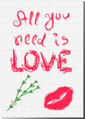 All you need is love! Beautiful vector design card for Valentine`s day, other selebrations. For girlfriend, boyfriend, wife, husband, couples. Cute decorative illustration to your valentine with love!