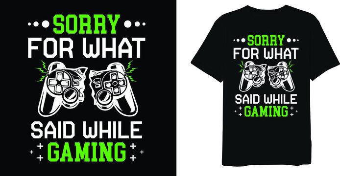 Sorry I Can't Hear You I'm Gaming Fummy Gaming Saying Game T-shirt Design
