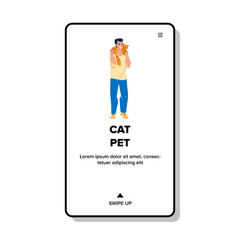 Cat Pet Holding Young Man On Shoulders Vector. Ginger Cat Pet Hold And Care Happiness Boy And Stroking. Character Guy Enjoying With Cute Kitty Domestic Animal Web Flat Cartoon Illustration
