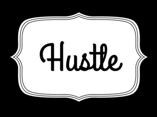 Hustle words isolated on black and white background.