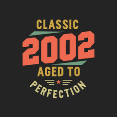 Obraz premium Classic 2002 The Legends. 2002 Vintage Retro Birthday