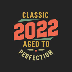 Naklejka na ściany i meble Classic 2022 The Legends. 2022 Vintage Retro Birthday