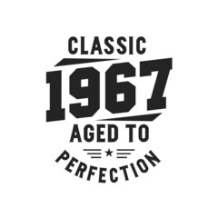 Born in 1967 Vintage Retro Birthday, Classic 1967 The Legends