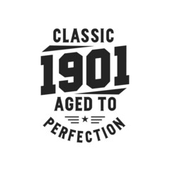 Born in 1901 Vintage Retro Birthday, Classic 1901 The Legends