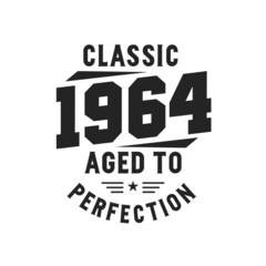 Born in 1964 Vintage Retro Birthday, Classic 1964 The Legends