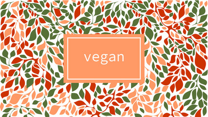 Leaves label background suitable for vegan products, beauty or food. Vector illustration.