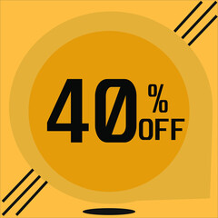 40% discount on the sale or purchase of products. Promotion for stores
