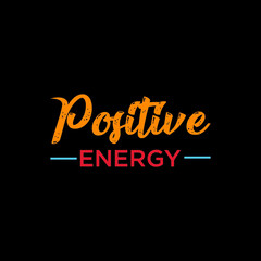 Positive energy t-shirt typography design vector