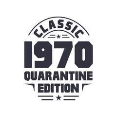 Born in 1970 Vintage Retro Birthday, Classic 1970 Quarantine Edition
