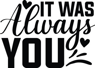 It was always you vector arts